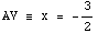                  3 AV ≡ x =  --                  2