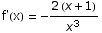 f'(x) =  -(2 (x + 1))/x^3