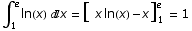 \!\(∫\_ 1 \%  \) ln(x) x =  [ x ln(x) - x \!\(\( ] \_ 1 \%  \)\) = 1
