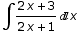 ∫ (2 x + 3)/(2 x + 1) x