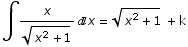 ∫x/(x^2 + 1)^(1/2) x =  (x^2 + 1)^(1/2)  + k