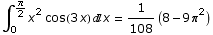 ∫_0^π/2x^2 cos(3 x) x = 1/108 (8 - 9 π^2)