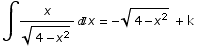 ∫x/(4 - x^2)^(1/2) x =  -(4 - x^2)^(1/2)  + k