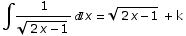 ∫1/(2 x - 1)^(1/2) x =  (2 x - 1)^(1/2)  + k