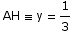 AH ≡ y = 1/3